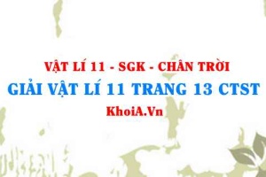 Giải Vật lí 11 trang 13 Chân trời Sáng tạo